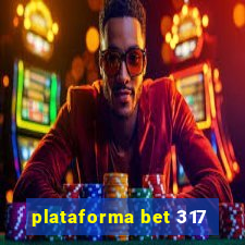 plataforma bet 317